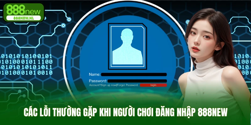 Các lỗi thường gặp khi người chơi đăng nhập 888NEW