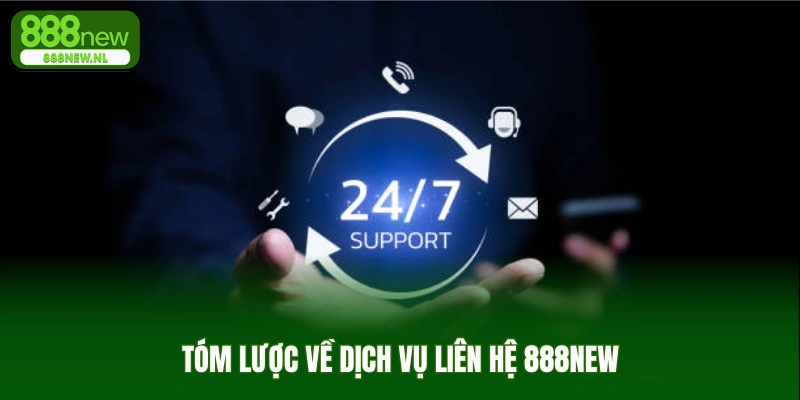 Tóm lược về dịch vụ liên hệ 888new